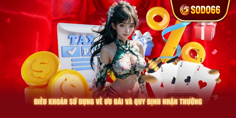 Điều khoản sử dụng về ưu đãi và quy định nhận thưởng
